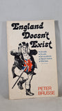 Peter Brusse - England Doesn't Exist, Johnston & Bacon, 1974, Paperbacks