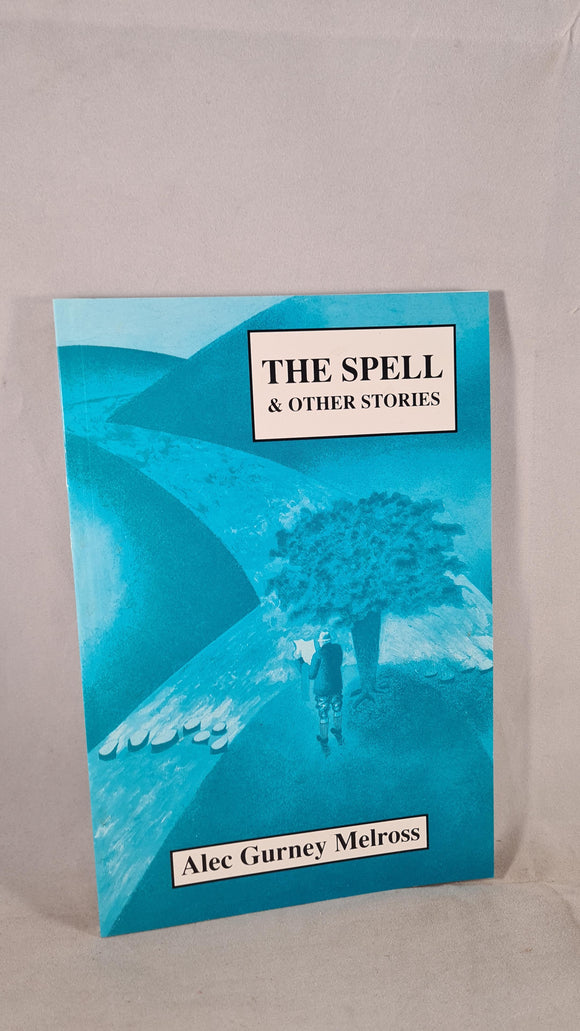 Alec Gurney Melross -The Spell & other stories, Cairnlea, 1993, Signed Paperbacks
