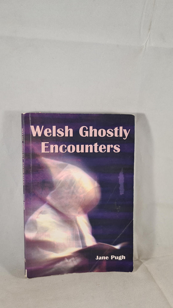 Jane Pugh - Welsh Ghostly Encounters, Llygad Gwalch, 2008, Paperbacks