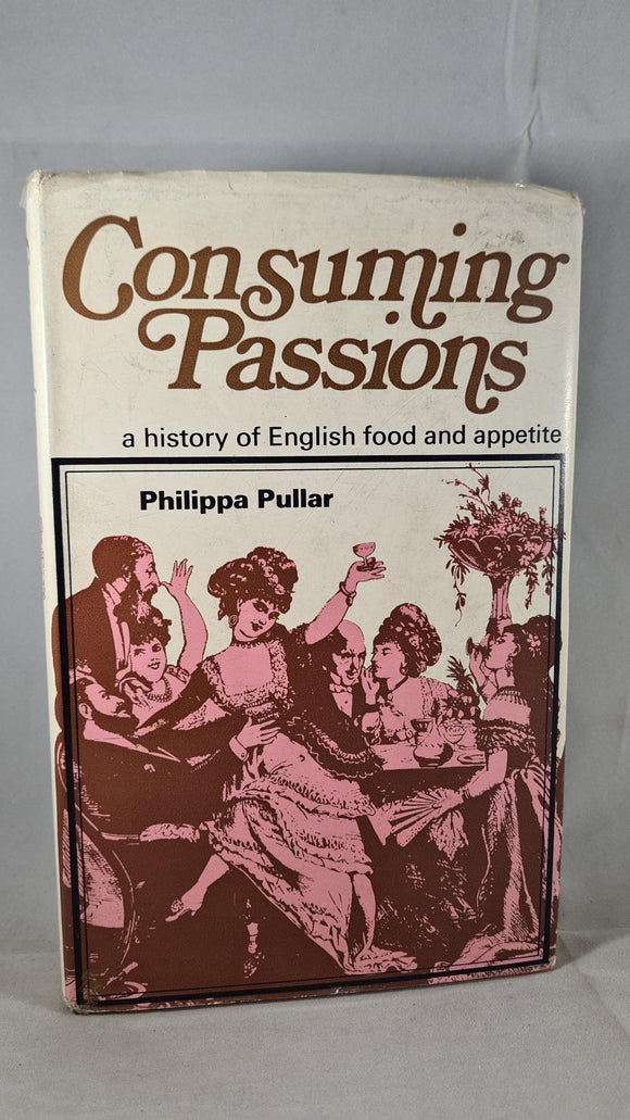 Philippa Pullar - Consuming Passions, Hamish Hamilton, 1973