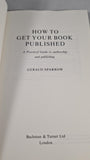 Gerald Sparrow - How to get your book published, Bachman & Turner, 1980, Paperbacks
