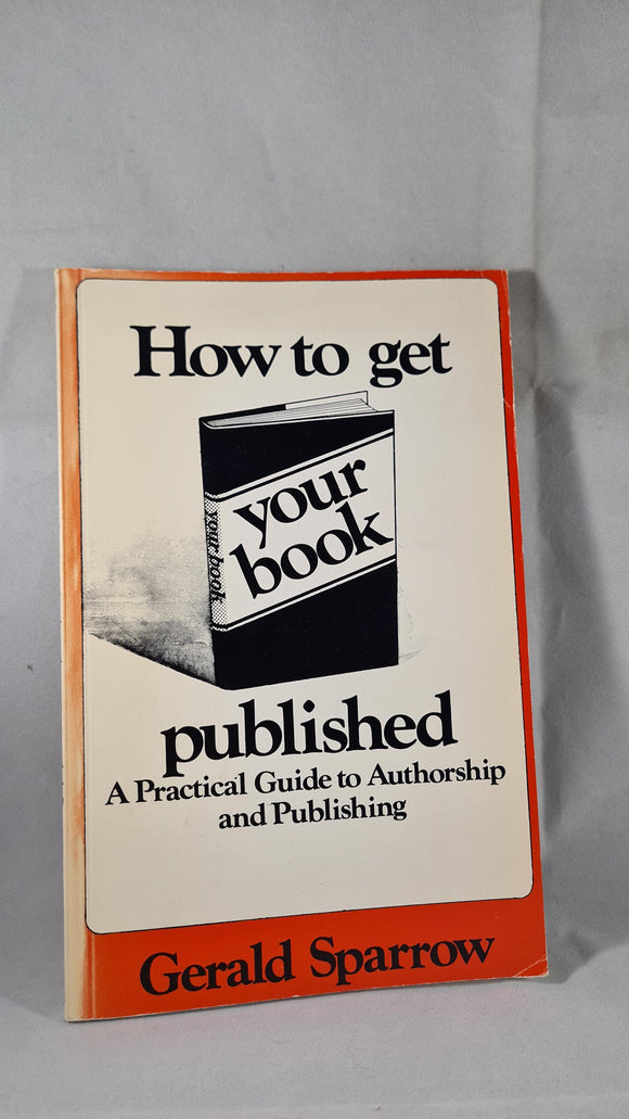 Gerald Sparrow - How to get your book published, Bachman & Turner, 1980, Paperbacks