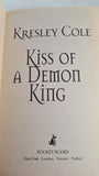 Kresley Cole - Kiss of a Demon King, Pocket Books, 2009, Paperbacks
