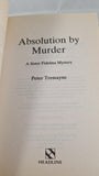 Peter Tremayne - Absolution By Murder, Headline, 1995, Paperbacks