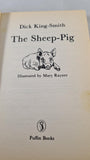 Dick King-Smith - The Sheep-Pig, Puffin Books, 1985, Paperbacks