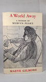 Maeve Gilmore - A World Away A Memoir of Mervyn Peake, Victor Gollancz, 1970, Signed