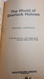 Michael Harrison - The World of Sherlock Holmes, New English, 1975, Paperbacks
