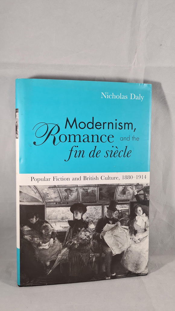 Nicholas Daly - Modernism, Romance and the fin de siecle, Cambridge, 1999