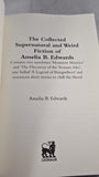 Amelia B Edwards - The Collected Supernatural & Weird Fiction, Leonaur, 2009, Paperbacks
