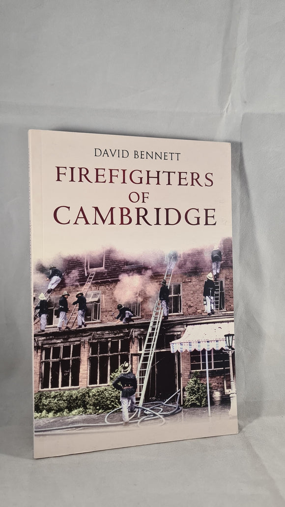 David Bennett - Firefighters of Cambridge, Amberley, 2010, Paperbacks