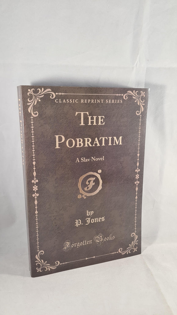 P Jones - The Pobratim: A Slav Novel, Forgotten Books, 2015, Paperbacks