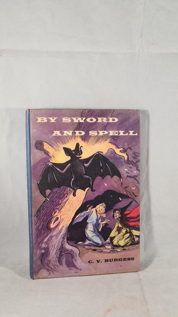 C V Burgess - By Sword & Spell, Edward Arnold, 1956