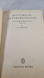 J J Bagley - Historical Interpretation, Penguin Books, 1965, Paperbacks