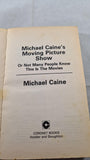 Michael Caine's Moving Picture Show, Coronet Books, 1989, Paperbacks