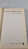 A E Van Vogt - Computerworld, New English, 1986, Paperbacks