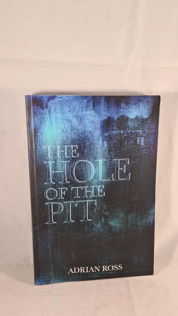 Adrian Ross - The Hole of The Pit, Oleander Press, 2010, Paperbacks