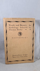 Thomas Burke - Truth and Beauty, Jonathan Cape, 1921, First Edition