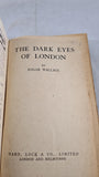 Edgar Wallace - The Dark Eyes of London, Ward Lock, Paperbacks