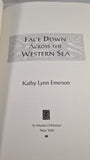 Kathy Lynn Emerson - Face Down Across The Western Sea, St Martin's, 2001, First Editions