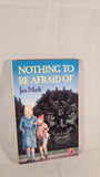 Jan Mark - Nothing To Be Afraid Of, Puffin Books, 1985, Paperbacks