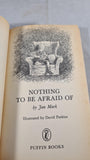 Jan Mark - Nothing To Be Afraid Of, Puffin Books, 1985, Paperbacks