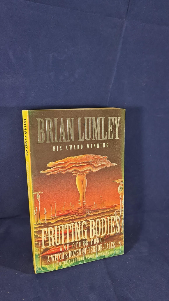 Brian Lumley - Fruiting Bodies & other Fungi, Roc Books, 1993, First GB Edition Paperbacks