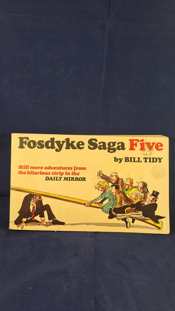 Bill Tidy - Fosdyke Saga Five, Daily Mirror, 1976, First Edition, Paperbacks