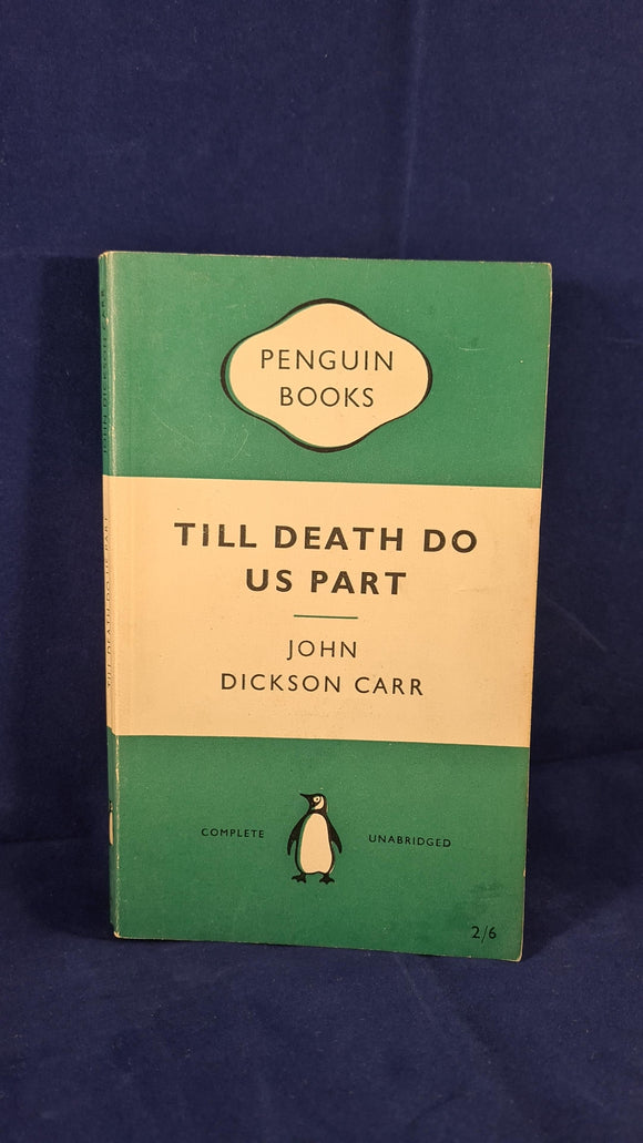 John Dickson Carr - Till Death Do Us Part, Penguin Books, 1955, Paperbacks
