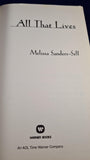 Melissa Sanders-Self - All That Lives, Warner Books, 2002, First Edition, Paperbacks