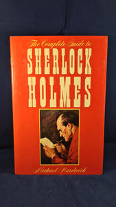 Michael Hardwick - The Complete Guide to Sherlock Holmes, Weidenfeld, 1986