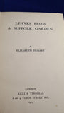Elizabeth Hobart - Leaves From A Suffolk Garden, Keith Thomas, 1905, First Edition