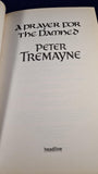 Peter Tremayne - A Prayer for The Damned, Headline, 2006