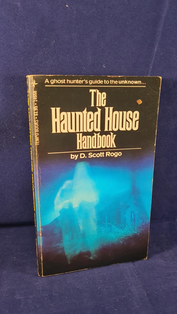 D Scott Rogo - The Haunted House Handbook, Tempo Books, 1978, Paperbacks