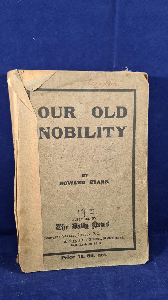Howard Evans - Our Old Nobility, The Daily News, 1913, Paperbacks