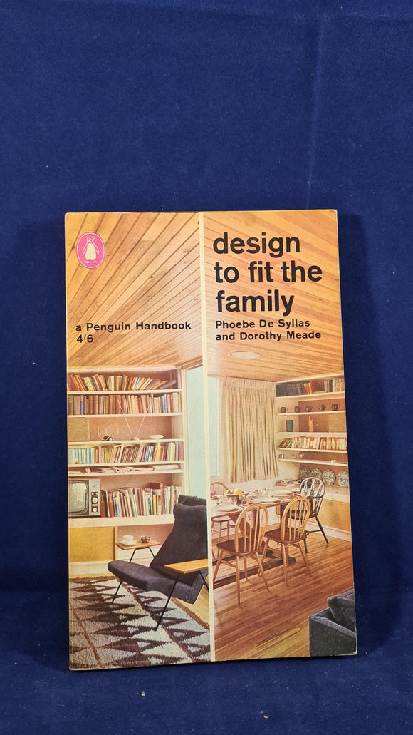 Phoebe De Syllas & Dorothy Meade - Design to fit the Family, Penguin, 1965, Paperbacks