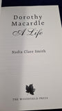 Nadia Clare Smith - Dorothy Macardle A Life, Woodfield Press, 2007, Paperbacks