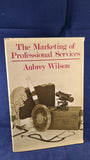 Aubrey Wilson - The Marketing of Professional Services, McGraw-Hill, 1972, Signed
