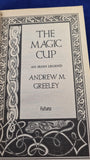 Andrew M Greeley - The Magic Cup, Futura, 1984, Paperbacks