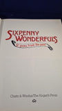 Sixpenny Wonderfuls, Chatto & Windus, 1985
