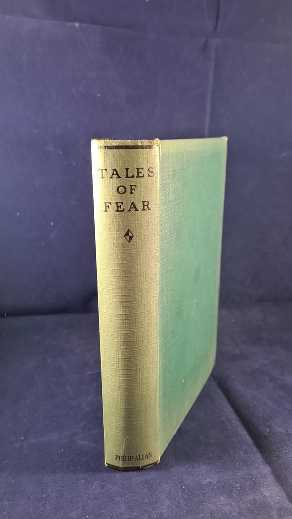 Tales of Fear A Collection of Uneasy Tales, Philip Allan, 1935