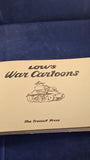 Low's War Cartoons, The Cresset Press, no date
