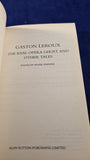 Gaston Leroux - The Real Opera Ghost & other tales, Alan Sutton, 1994, Paperbacks