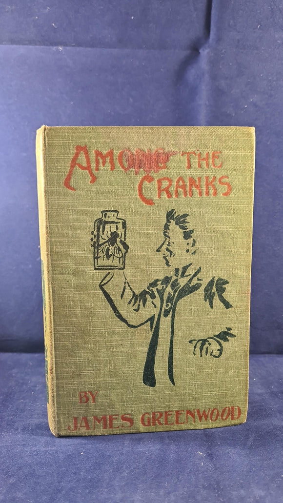 James Greenwood - Among The Cranks, Jarrolds, (1905)