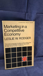 Leslie W Rodger - Marketing in a Competitive Economy, Halsted Press, 1972, Paperbacks