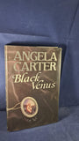 Angela Carter - Black Venus, Chatto & Windus, 1985