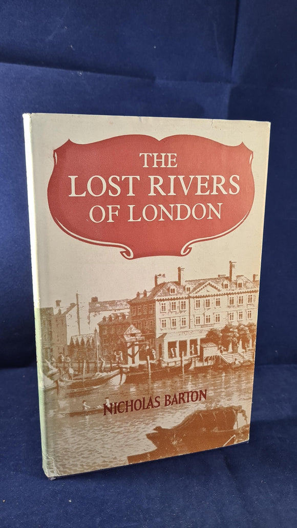 Nicholas Barton - The Lost Rivers of London, Phoenix House, 1965
