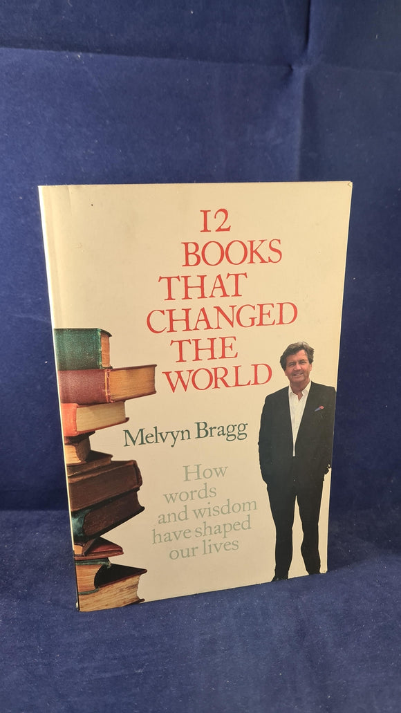 Melvyn Bragg - 12 Books That Changed The World, Hodder & Stoughton, 2006, Paperbacks