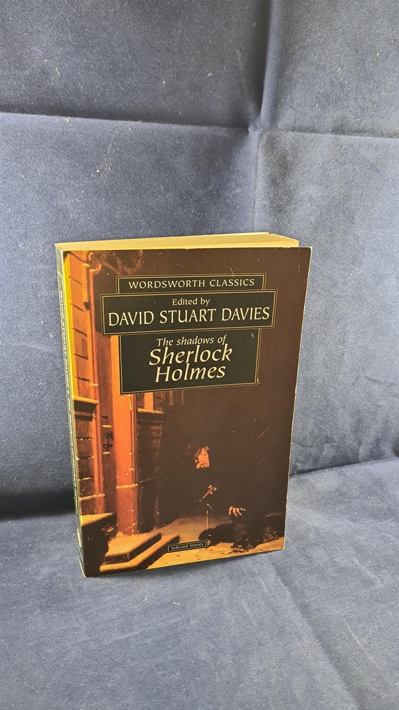 David Stuart Davies - The Shadows of Sherlock Holmes, Wordsworth, 1998, Paperbacks