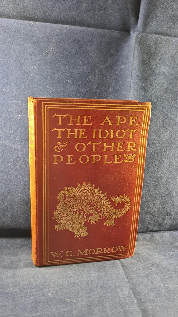 W C Morrow - The Ape The Idiot & other people, J B Lippincott, 1897