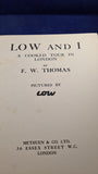 F W Thomas - Low and I, Methuen & Co, 1923, Signed